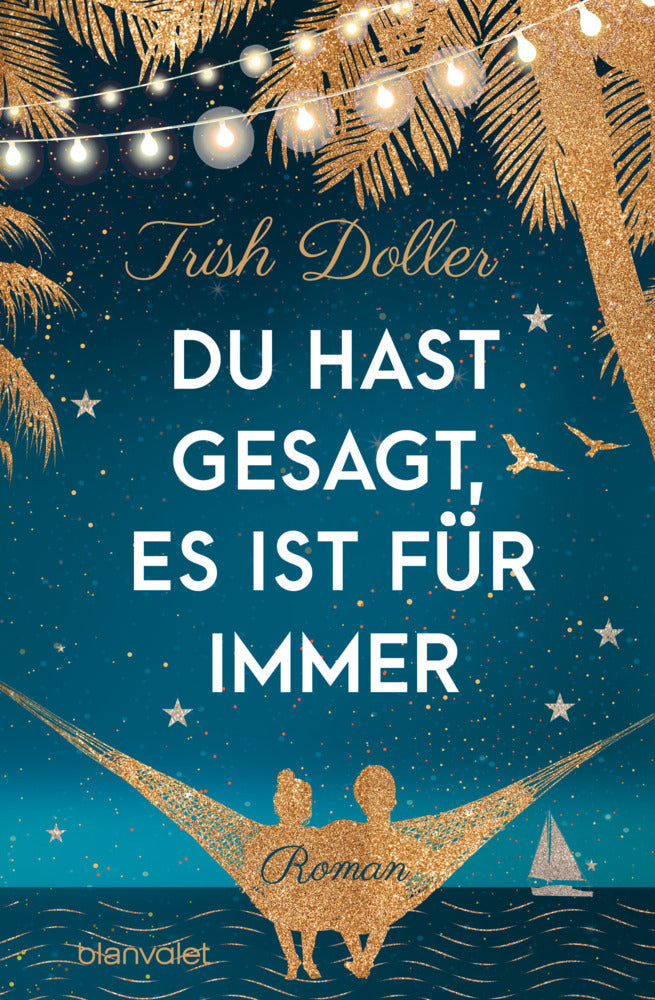 Du hast gesagt, es ist für immer (Trish Doller)