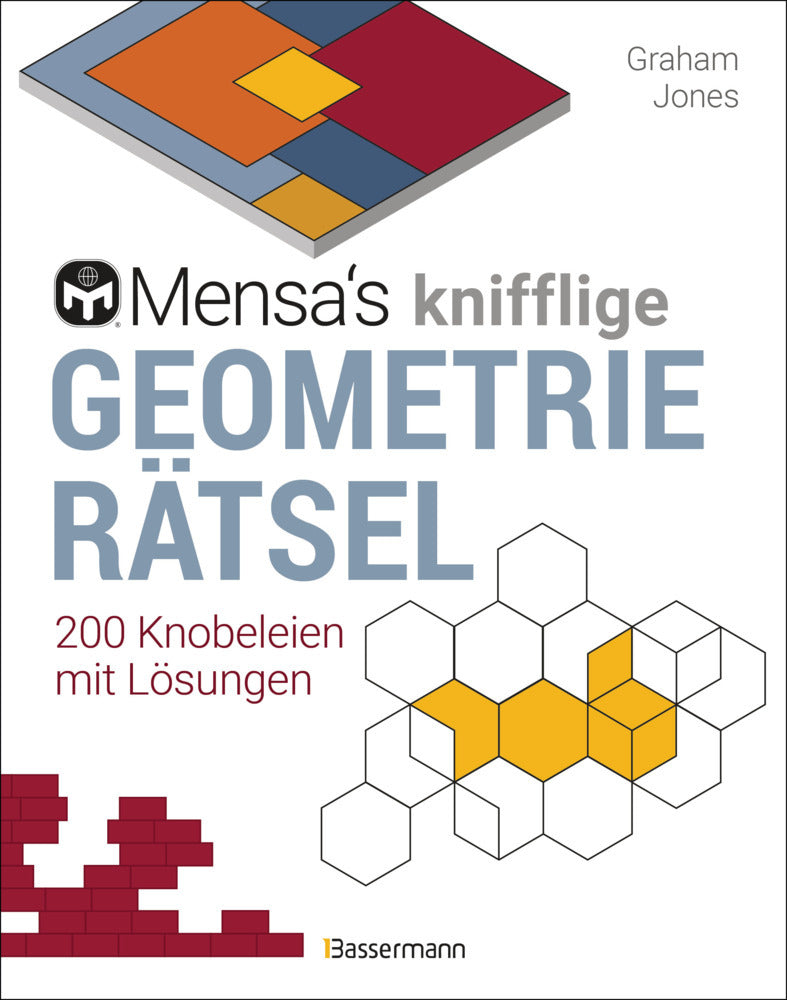 Mensa's knifflige Geometrierätsel. Mathematische Aufgaben aus der Trigonometrie und räumlichen Vorstellungskraft. 3D-Rätsel, Pentominos, Tangrams, Streichholzpuzzles, Flächenrätsel u.v.m. (Graham Jones)