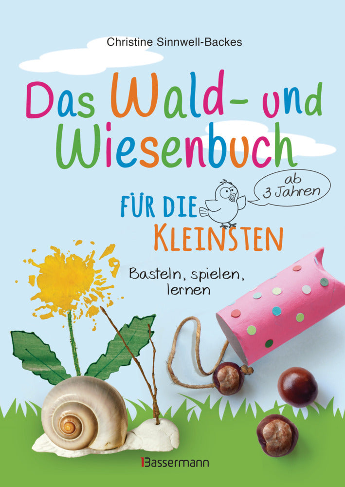 Das Wald- und Wiesenbuch für die Kleinsten. Basteln, spielen, lernen ab 3 Jahren (Christine Sinnwell-Backes)