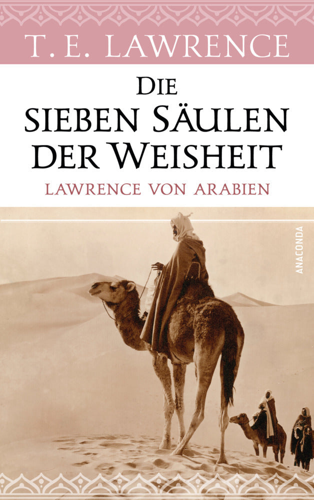 Die sieben Säulen der Weisheit. Lawrence von Arabien (Thomas Edward Lawrence)