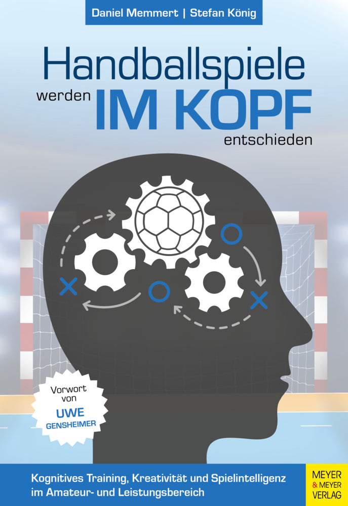 Handballspiele werden im Kopf entschieden (Daniel Memmert)