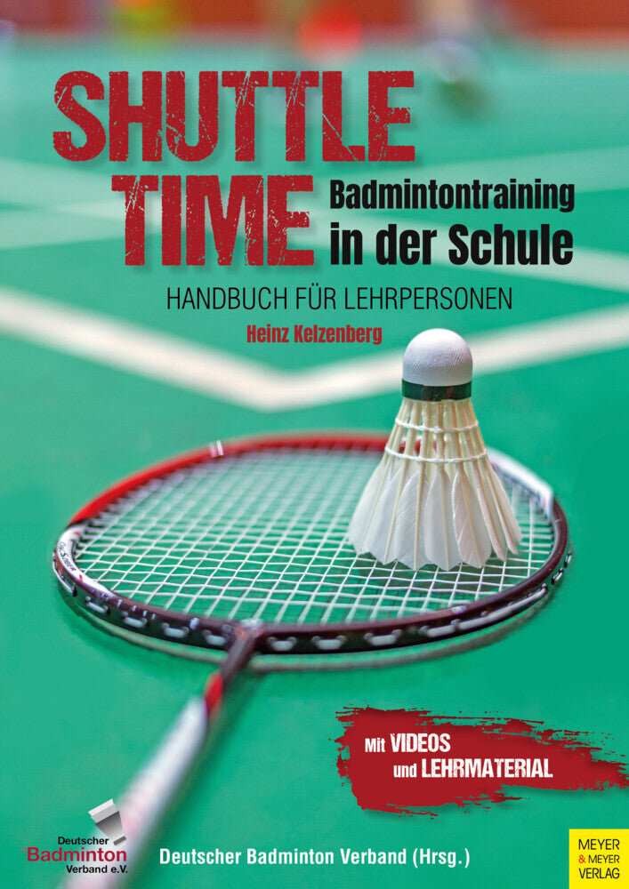 Shuttle Time - Badmintontraining in der Schule (Heinz Kelzenberg)