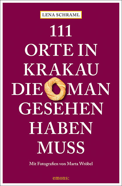 111 Orte in Krakau, die man gesehen haben muss (Lena Schraml)