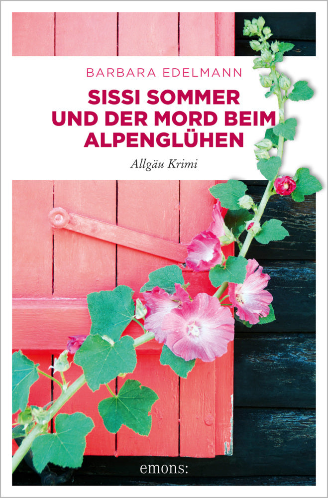 Sissi Sommer und der Mord beim Alpenglühen (Barbara Edelmann)