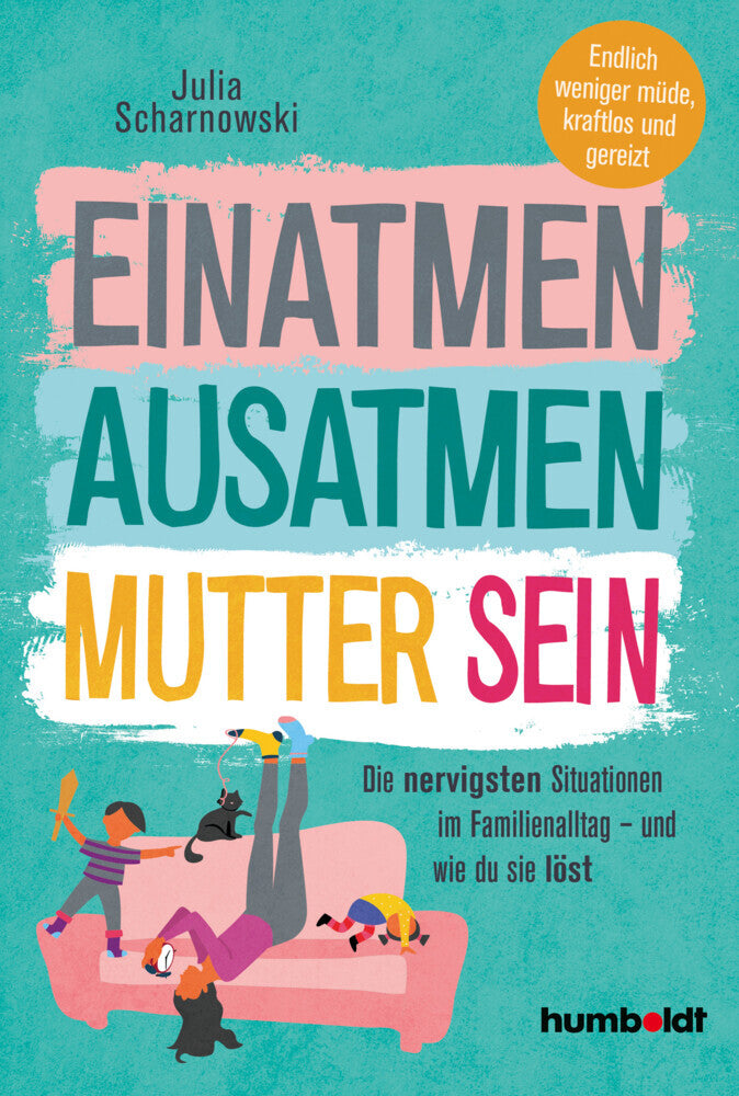 Einatmen. Ausatmen. Mutter sein. (Julia Scharnowski)