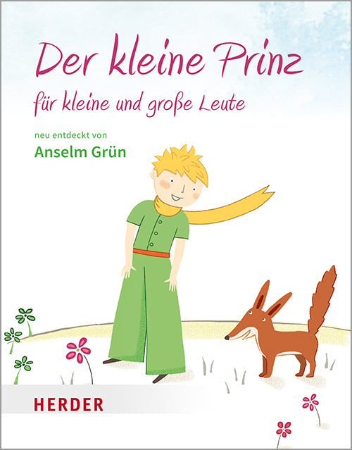 Der kleine Prinz für kleine und große Leute (Anselm Grün)