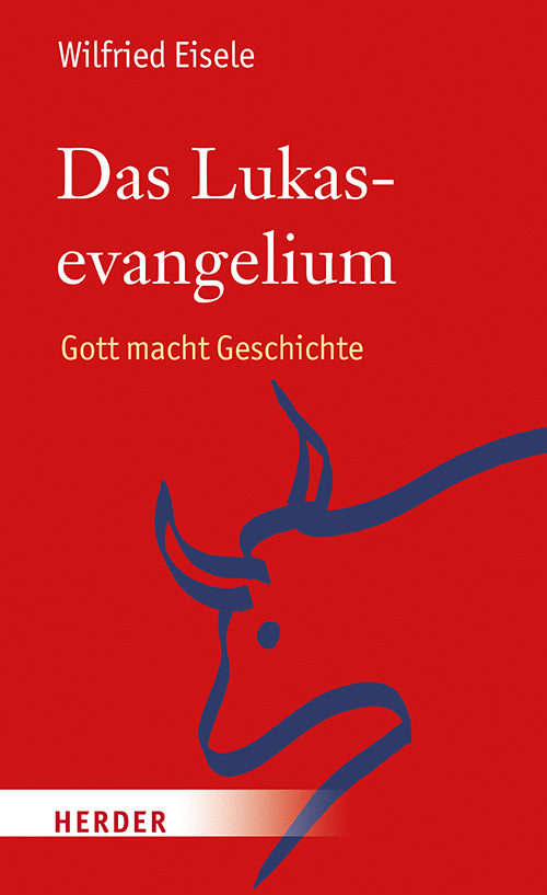 Das Lukasevangelium (Wilfried Eisele)