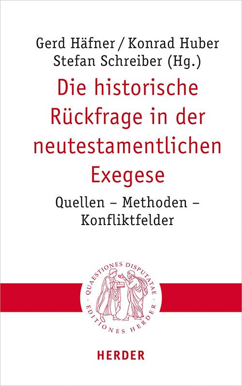 Die historische Rückfrage in der neutestamentlichen Exegese (Gerd Häfner)