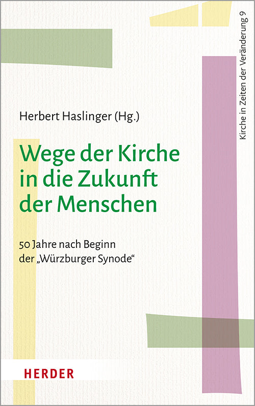 Wege der Kirche in die Zukunft der Menschen (Herbert Haslinger)