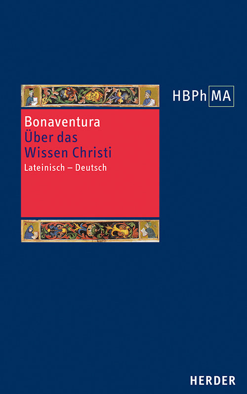 Quaestiones disputatae De scientia Christi. Über das Wissen Christi (Bonaventura)