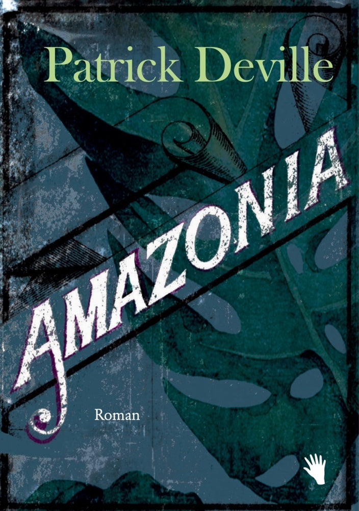 Amazonia (Patrick Deville)