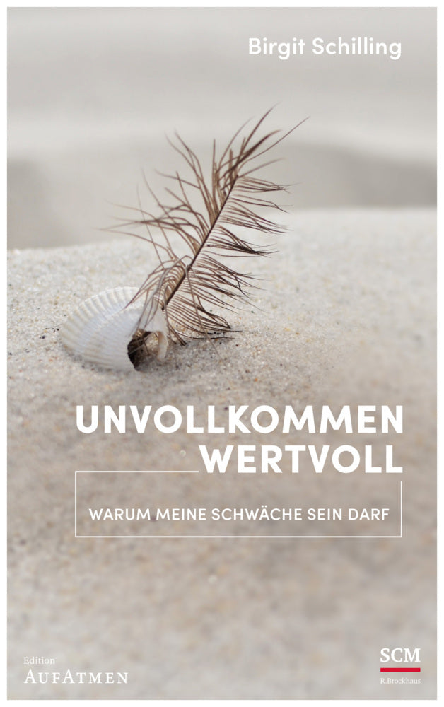 Unvollkommen wertvoll (Birgit Schilling)