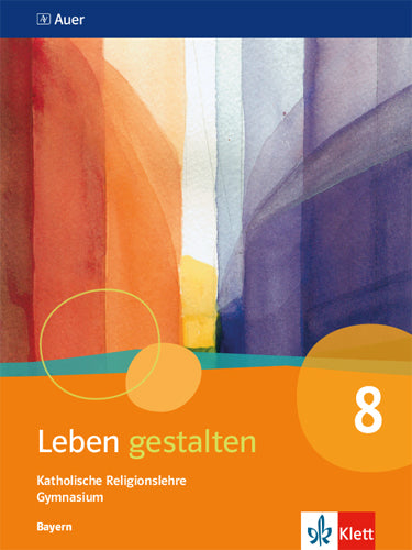 Leben gestalten 8. Ausgabe Bayern