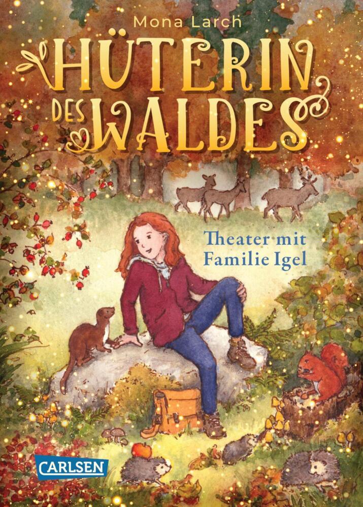 Hüterin des Waldes 3: Theater mit Familie Igel (Mona Larch)
