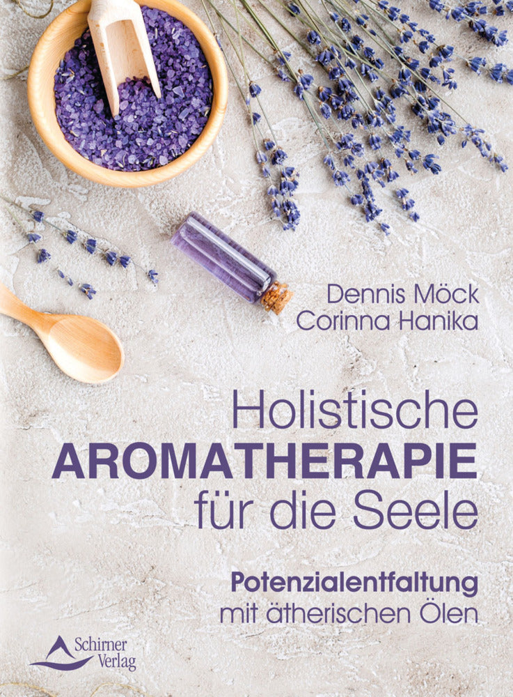 Holistische Aromatherapie für die Seele (Dennis Möck-Ludwig)