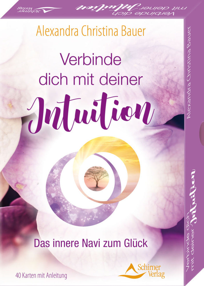 Verbinde dich mit deiner Intuition- Das innere Navi zum Glück (Alexandra Christina Bauer)