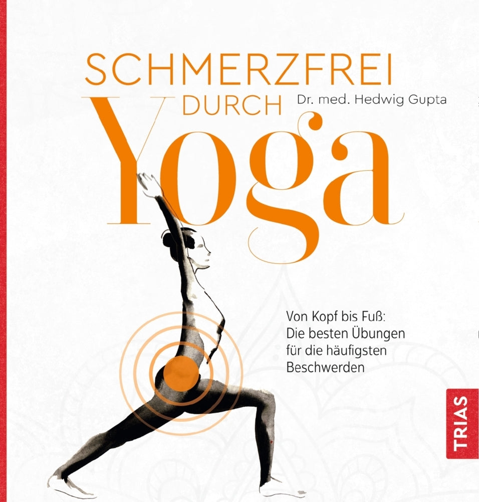 Schmerzfrei durch Yoga (Hedwig Gupta)