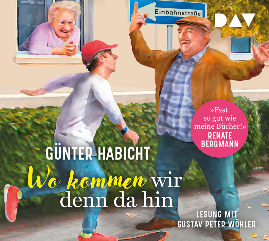 Wo kommen wir denn da hin. Der Offline-Opa sorgt für Ordnung, 4 Audio-CD (Günter Habicht)