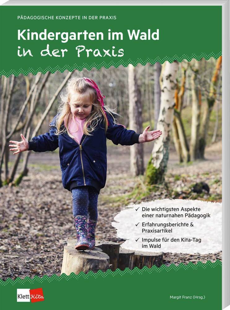 Kindergarten im Wald in der Praxis (Margit Franz)