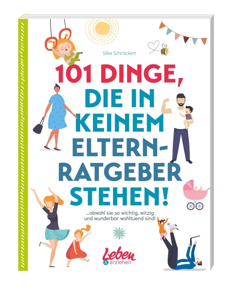 101 Dinge, die in keinem Elternratgeber stehen (Silke Schröckert)