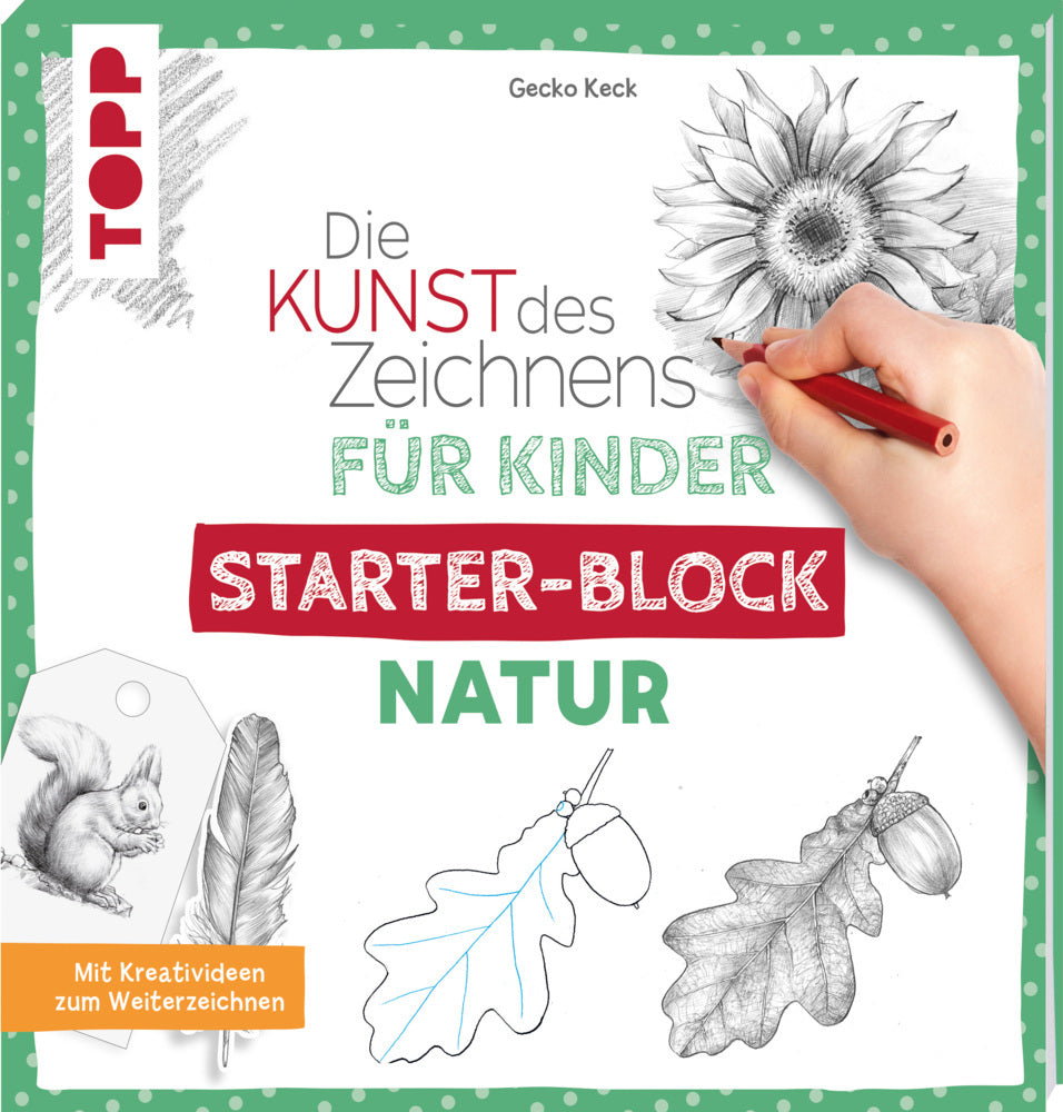 Die Kunst des Zeichnens für Kinder Starter-Block - Natur (Gecko Keck)