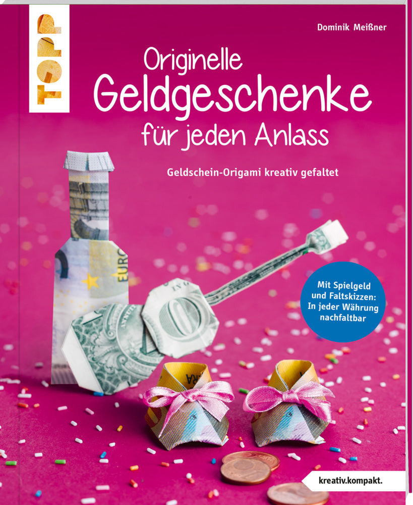 Originelle Geldgeschenke für jeden Anlass (kreativ.kompakt.) (Dominik Meißner)