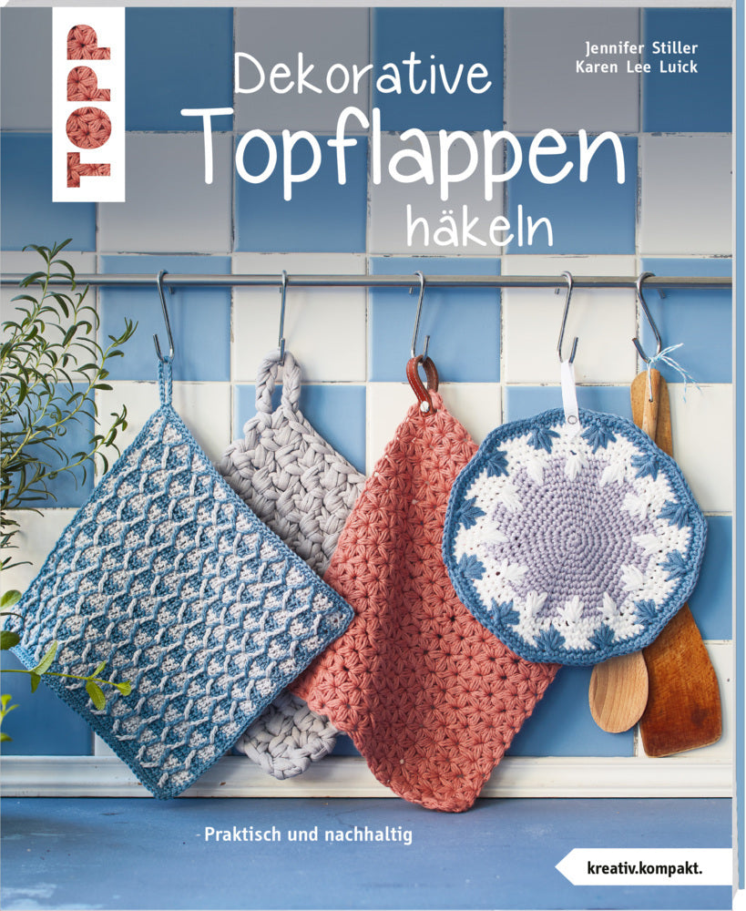 Dekorative Topflappen häkeln (kreativ.kompakt.) (Jennifer Stiller)