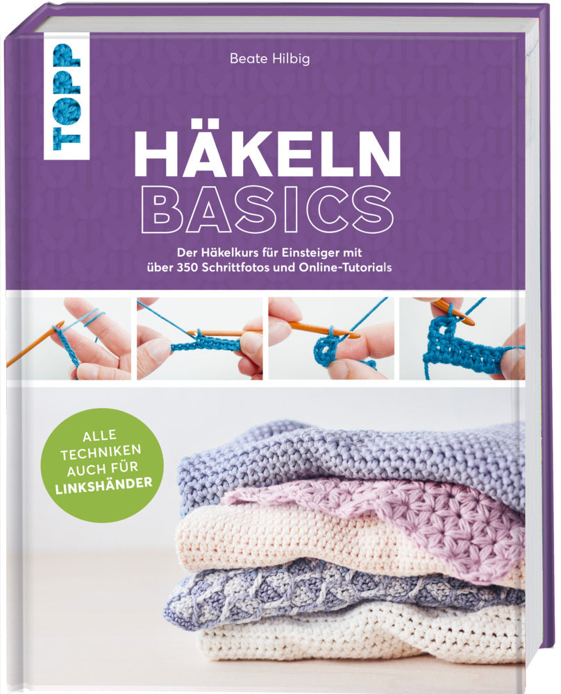 Häkeln basics - Alle Techniken auch für Linkshänder! (Beate Hilbig)