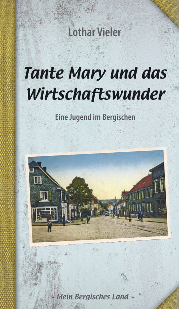 Tante Mary und das Wirtschaftswunder (Lothar Vieler)