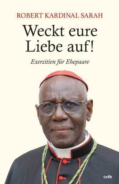 Weckt eure Liebe auf! (Robert Sarah)