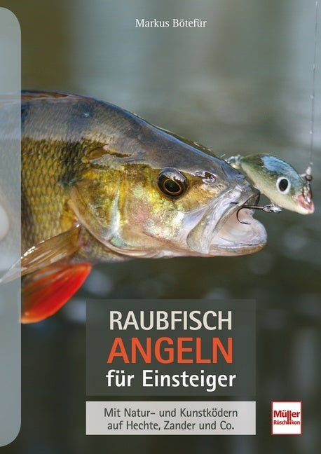 Raubfischangeln für Einsteiger (Markus Bötefür)