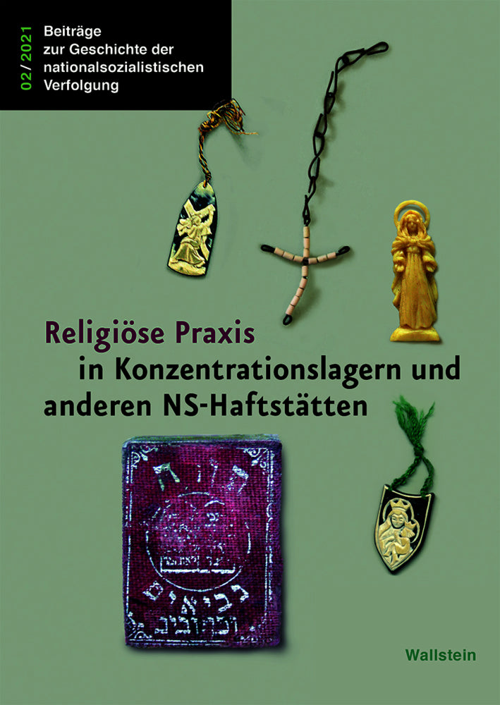 Religiöse Praxis in Konzentrationslagern und anderen NS-Haftstätten (Insa Eschebach)