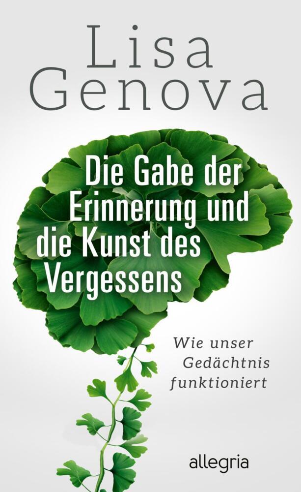 Die Gabe der Erinnerung und die Kunst des Vergessens (Lisa Genova)
