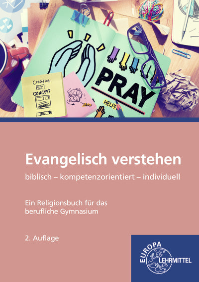 Evangelisch verstehen - Ein Religionsbuch für das berufliche Gymnasium (Karsten Jung)