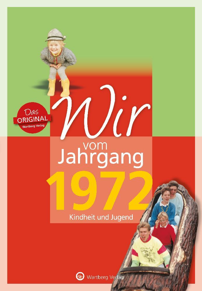 Wir vom Jahrgang 1972 - Kindheit und Jugend (Roland A. Wildberg)
