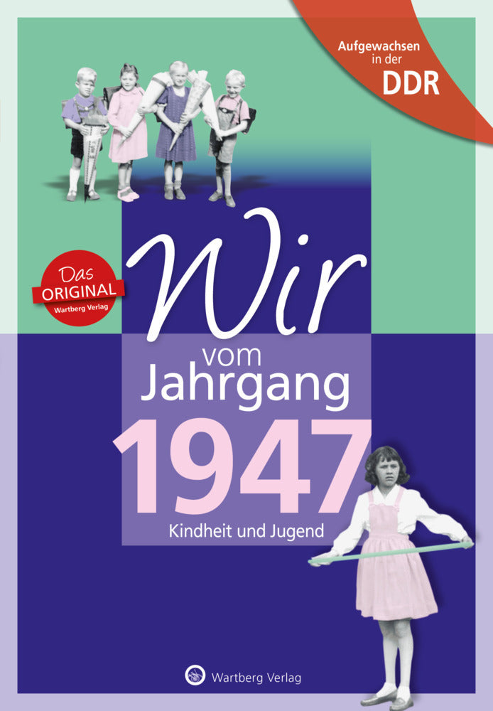 Aufgewachsen in der DDR - Wir vom Jahrgang 1947 - Kindheit und Jugend (Edgar Kobi)