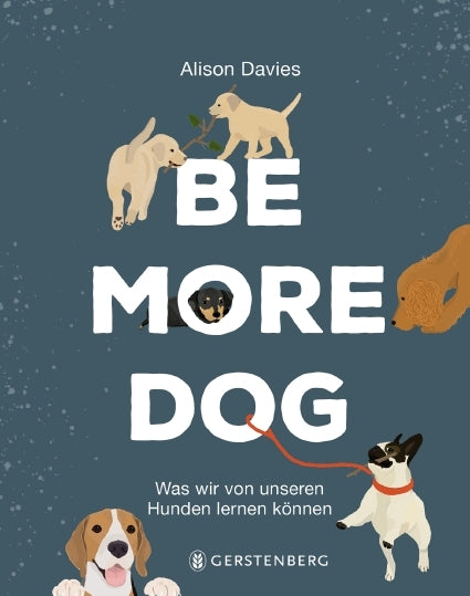 Be More Dog (Alison Davies)