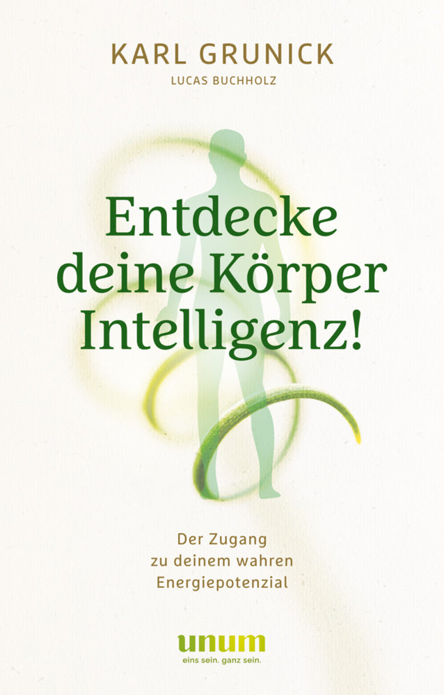 Entdecke deine KörperIntelligenz! (Karl Grunick)