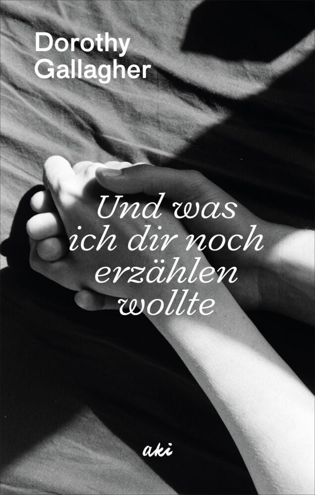 Und was ich dir noch erzählen wollte (Dorothy Gallagher)