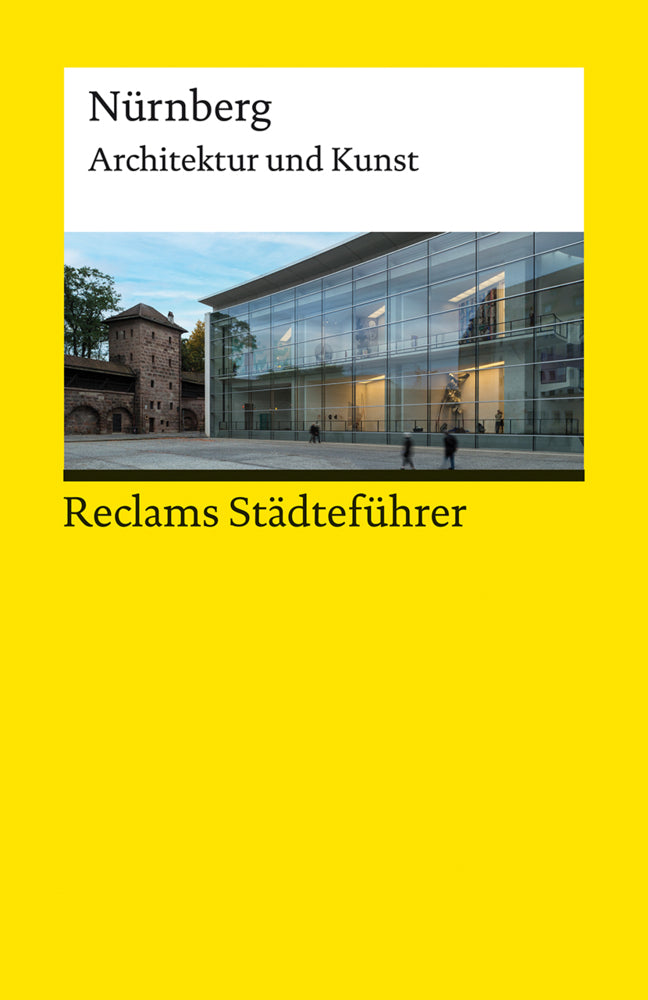 Reclams Städteführer Nürnberg. Architektur und Kunst (Elisabeth Wünsche-Werdehausen)