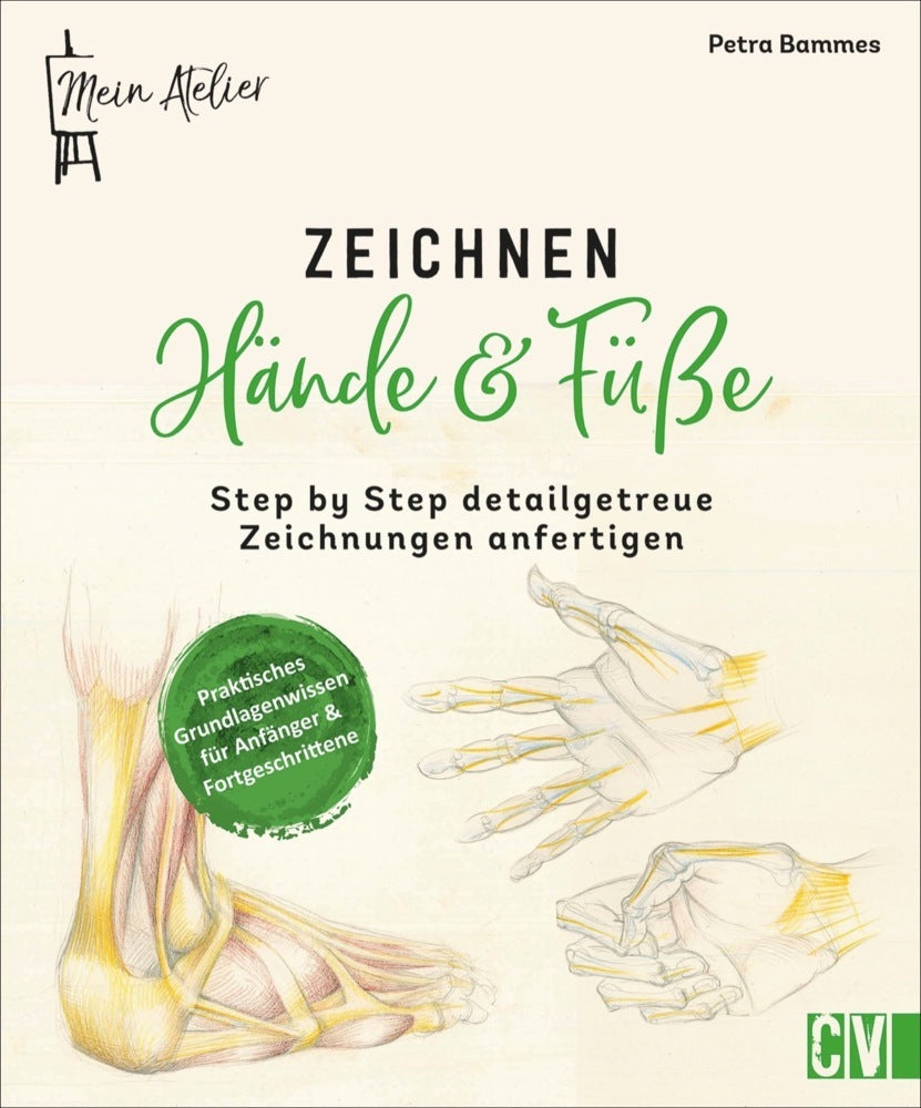 Mein Atelier Zeichnen Hände & Füße (Petra Bammes)