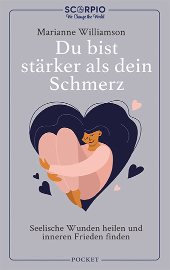 Du bist stärker als dein Schmerz (Marianne Williamson)