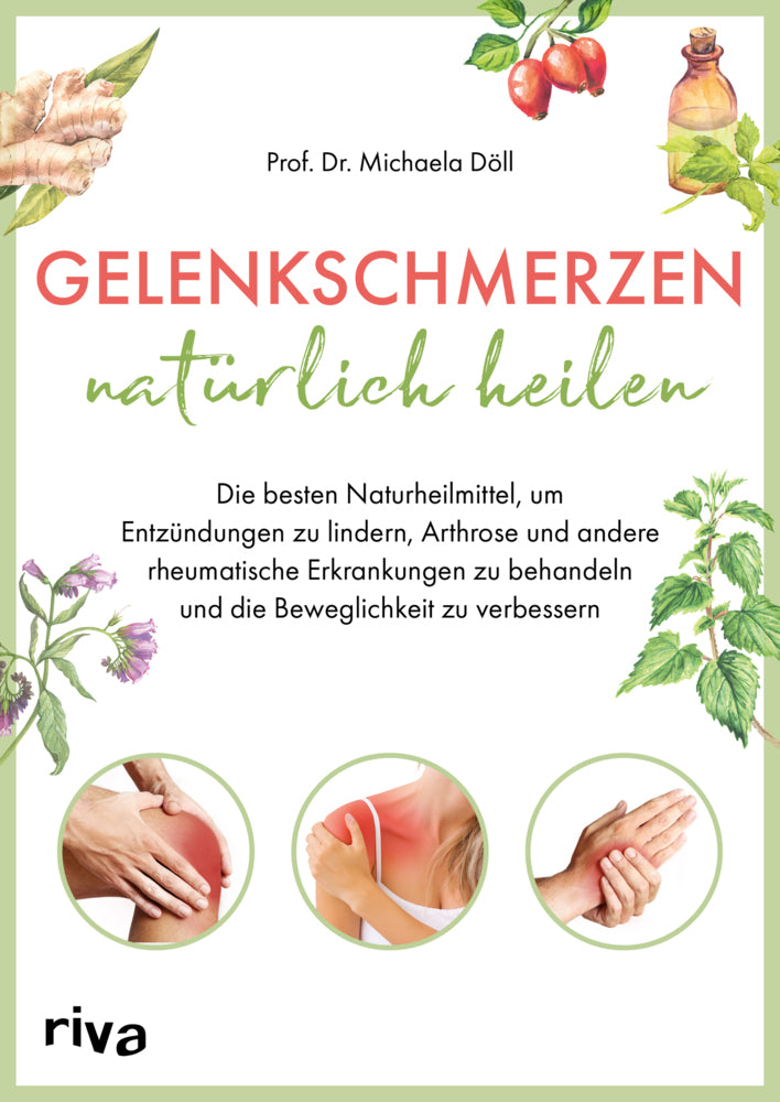 Gelenkschmerzen natürlich heilen (Michaela Döll)