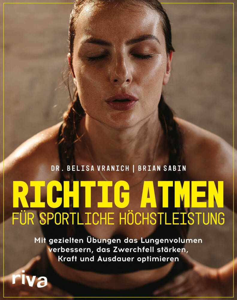 Richtig atmen für sportliche Höchstleistung (Belisa Vranich)