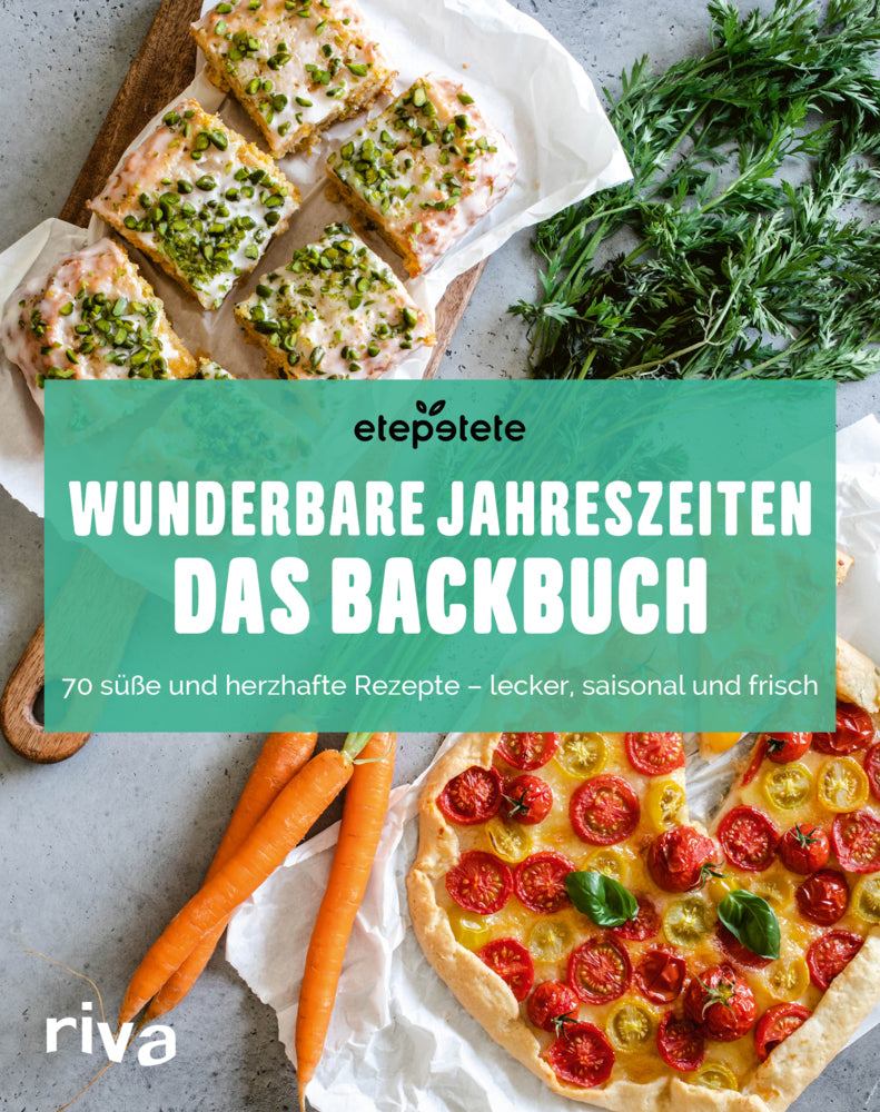Wunderbare Jahreszeiten: Das Backbuch (Etepetete)