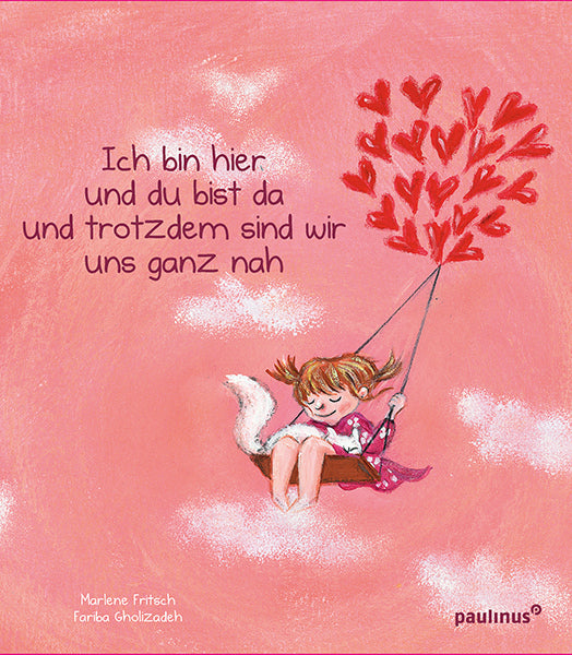 Ich bin hier und du bist da und trotzdem sind wir uns ganz nah (Marlene Fritsch)