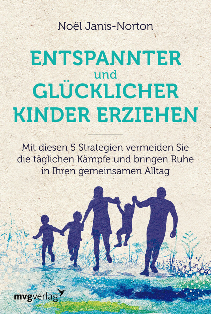 Entspannter und glücklicher Kinder erziehen (Noël Janis-Norton)