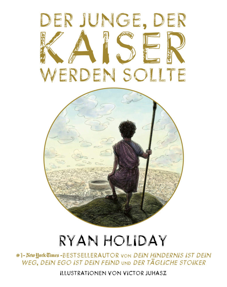 Der Junge, der Kaiser werden sollte (Ryan Holiday)