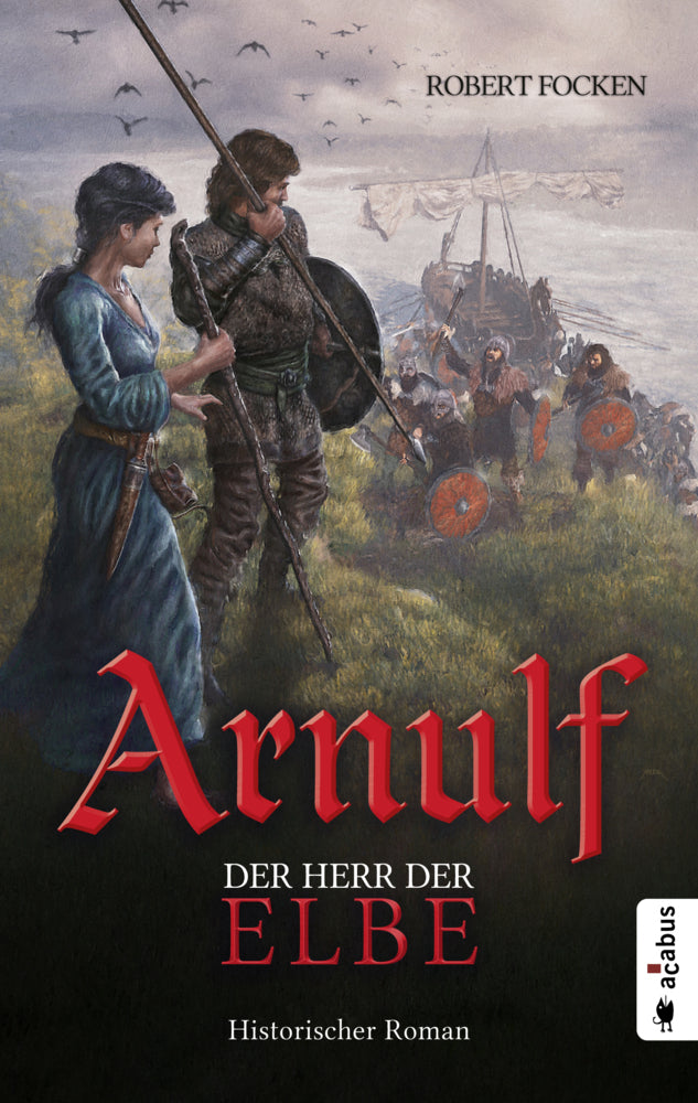 Arnulf. Der Herr der Elbe (Robert Focken)