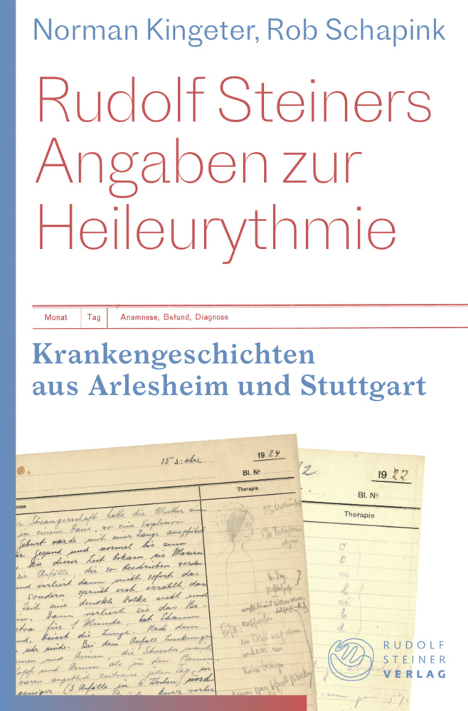 Rudolf Steiners Angaben zur Heileurythmie (Norman Kingeter)